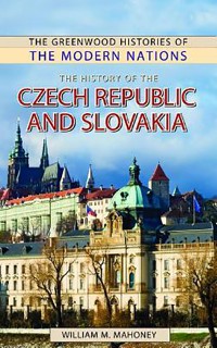 The History of the Czech Republic and Slovakia